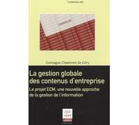 La gestion globale des contenus d'entreprise: Le projet ECM, une nouvelle approche de la gestion de l'information