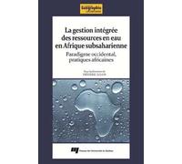 La Gestion Intégrée Des Ressources En Eau En Afrique Subsaharienne - Paradigme Occidental, Pratiques Africaines