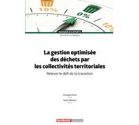 La gestion optimisée des déchets par les collectivités territoriales: Relever le défi de la transition