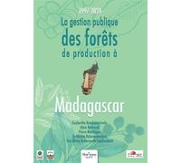 La gestion publique des forêts de production à Madagascar - 1997-2024 - Alain Bertrand - Nombre 7 - broché - Essai