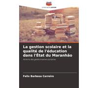 La gestion scolaire et la qualité de l'éducation dans l'État du Maranhão: Actions des gestionnaires scolaires