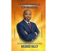 La Gestion Spirituelle D'un Vrai Disciple: Temps De Restauration