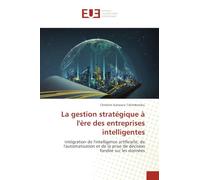 La gestion stratégique à l'ère des entreprises intelligentes