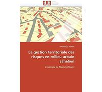 La Gestion Territoriale Des Risques En Milieu Urbain Sahélien