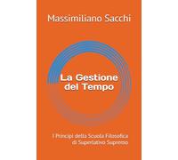 La Gestione del Tempo: I Princìpi della Scuola Filosofica di Superlativo Supremo