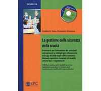 La gestione della sicurezza nella scuola. Prontuario per l'attuazione dei principali adempimenti e obblighi.. Con CD-ROM