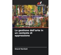 La gestione dell'arte in un contesto di oppressione