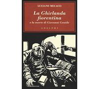 La Ghirlanda fiorentina e la morte di Giovanni Gentile