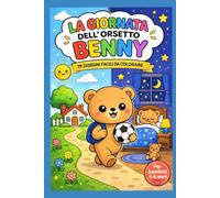 La giornata dell’orsetto Benny: 19 disegni facili da colorare per bambini 3-6 anni: Libro da colorare kawaii con scene dolci e rilassanti della routine quotidiana