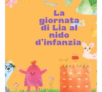 La giornata di Lia al nido d'infanzia: giochi e routine