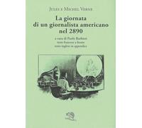La giornata di un giornalista americano nel 2890. Testo francese a fronte