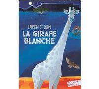 La girafe blanche Lauren St John (Auteur), Cécile Dutheil de La Rochère (Traduction), David Dean (Illustration)