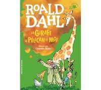 La girafe, le pélican et moi Roald Dahl (Auteur), Raymond Farré (Traduction), Marie Saint-Dizier (Traduction), Quentin Blake (Illustration)