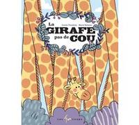 La girafe pas de cou Carole Tremblay (Auteur), Marie Boiseau (Illustration)
