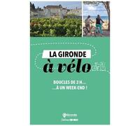 La Gironde À Vélo - Boucles De 2h - À Un Week-End !