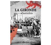 La Gironde d'autrefois Collectif (Auteur)