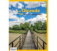 La Gironde en 101 sites et monuments HORS-SÉRIE
