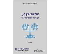 La girouette ou l'impossible mariage - Hamoua Baka Armand - L'harmattan - broché - Livre
