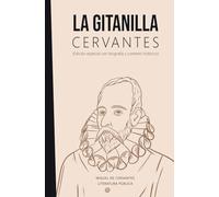 La gitanilla: Cervantes (Edición especial con biografía y contexto histórico)