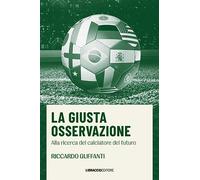 La giusta osservazione. Alla ricerca del calciatore del futuro