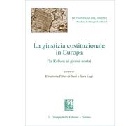 La giustizia costituzionale in Europa. Da Kelsen ai giorni nostri