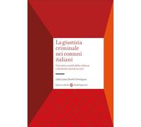 La giustizia criminale nei comuni italiani. Una storia sociale della violenza e del diritto (secoli XII-XIV)