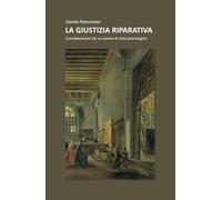 LA GIUSTIZIA RIPARATIVA: Considerazioni da un punto di vista psicologico