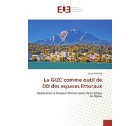 La GIZC comme outil de DD des espaces littoraux Application à l'espace littoral ouest de la wilaya de Béjaïa - Ouari Meradi - Universitaires Europeennes - broché - Livre