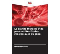 La glande thyroïde et la parodontite (Études rhéologiques du sang)