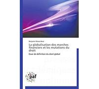 La Globalisation Des Marches Financiers Et Les Mutations Du Droit