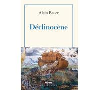 La Globalisation Piteuse - Tome 4, Déclinocène : Sauver Les Humains Ou La Planète ?