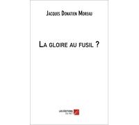 La Gloire Au Fusil ?
