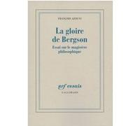 François Azouvi – La gloire de Bergson – Essai sur le magistère philosophique – Broché – Gallimard