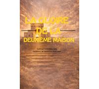 La gloire de la Deuxieme maison: Quand la restauration dépasse les commencements