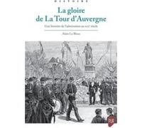 La gloire de La Tour d'Auvergne Alain Le Bloas (Auteur)