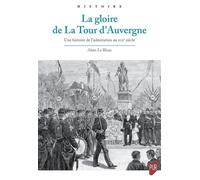 La gloire de La Tour d'Auvergne Une histoire de l'admiration au XIXe siècle - Alain Le Bloas - Presses Universitaires Rennes - broché - Essai