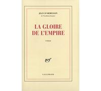 Jean d'Ormesson – La Gloire de l'Empire – Gallimard