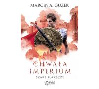 La gloire de l'Empire. Les Tuniques grises. Volume 3