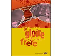 La gloire de mon frère - Emmanuel Arnaud - Rouergue - broché - Roman adolescent dès 13 ans