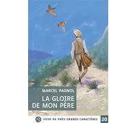 La gloire de mon pere Grands caractères, édition accessible pour les malvoyants - Marcel Pagnol - Voir De Pres - broché - Roman