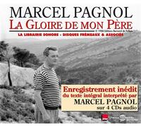 La gloire de mon pere lu par marcel pagnol Lu par Marcel Pagnol - Marcel Pagnol - Frémeaux & Associés - Texte lu (CD) - Textes lus CD