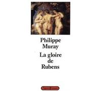 La gloire de rubens Philippe Muray (Auteur)