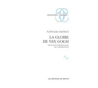 La Gloire de Van Gogh : essai d'anthropologie de l'admiration