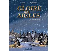 La gloire des aigles, Tome 1 : Sauve-la-vie