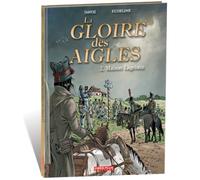 La gloire des aigles, Tome 2 : Maison Lagriotte