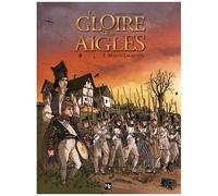 La Gloire Des Aigles Tome 2 - Maison Lagriotte