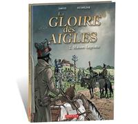 La Gloire Des Aigles Tome 2 - Maison Lagriotte