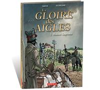 La gloire des aigles, Tome 2 : Maison Lagriotte