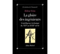 Hélène Vérin – La Gloire des ingénieurs – L'intelligence technique du XVIe au XVIIIe siècle