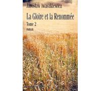 La Gloire Et La Renommee - Tome 2